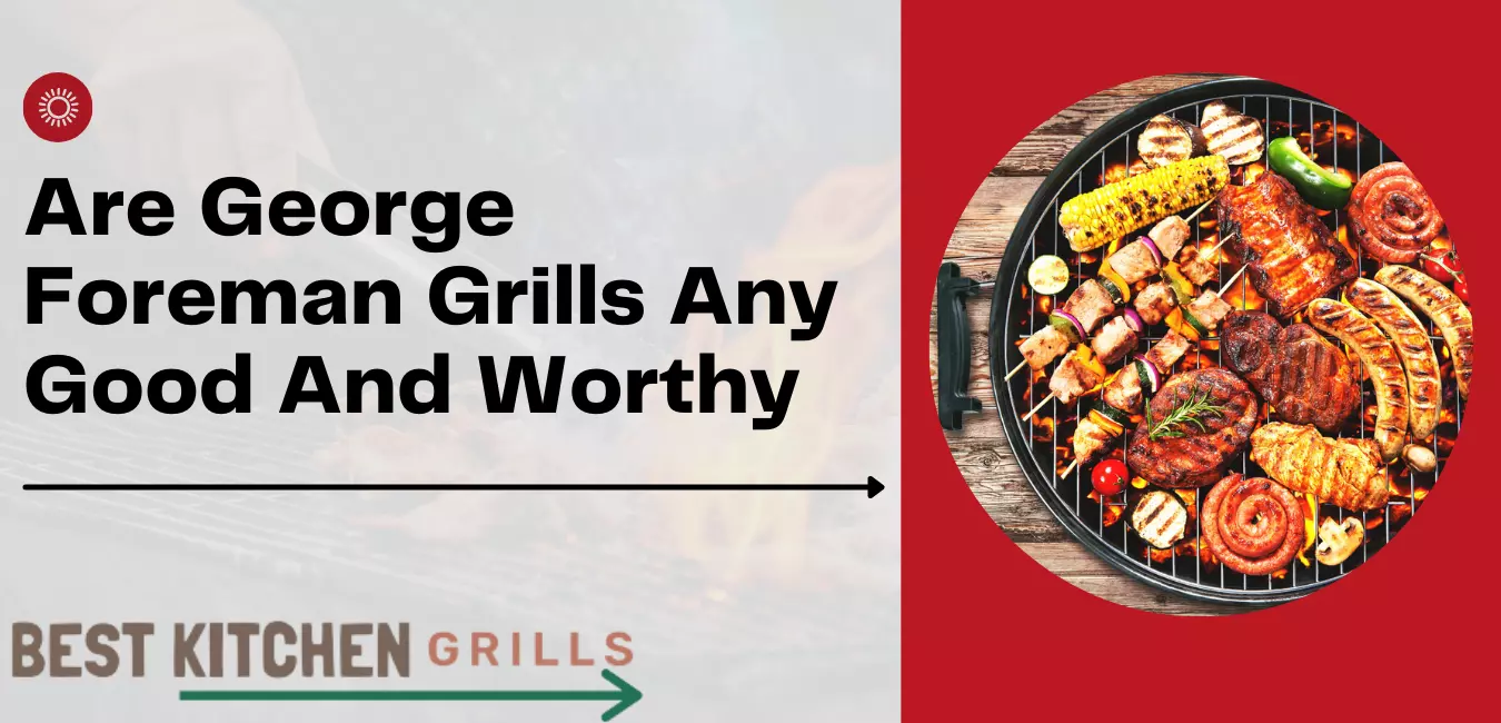 are george foreman grills good