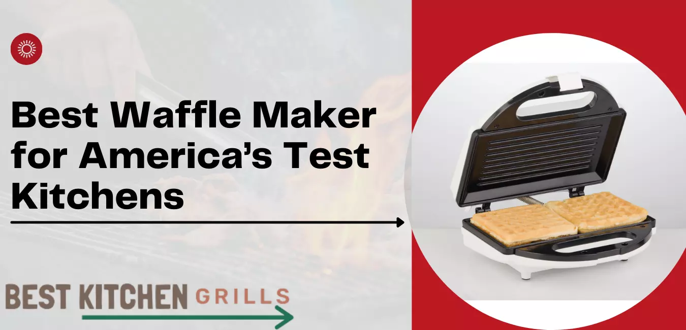 Best Waffle Maker For America’s Test Kitchens