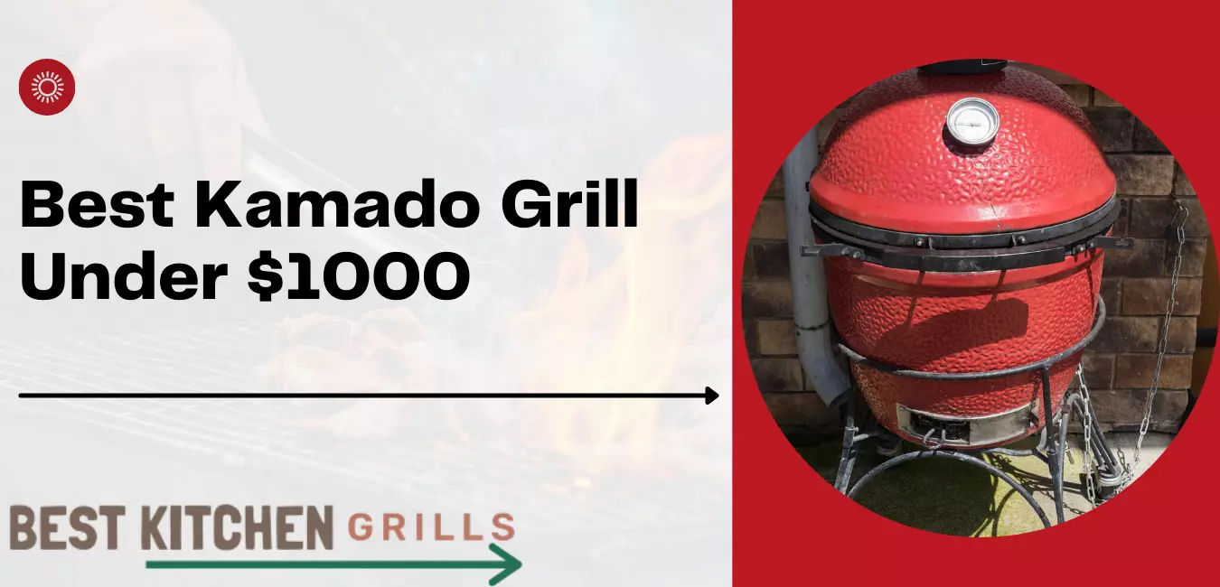 Best Kamado Grill Under $1000